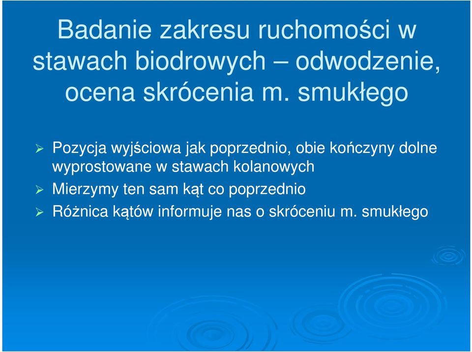 smukłego Pozycja wyjściowa jak poprzednio, obie kończyny dolne