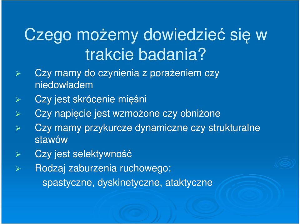 Czy napięcie jest wzmożone czy obniżone Czy mamy przykurcze dynamiczne czy