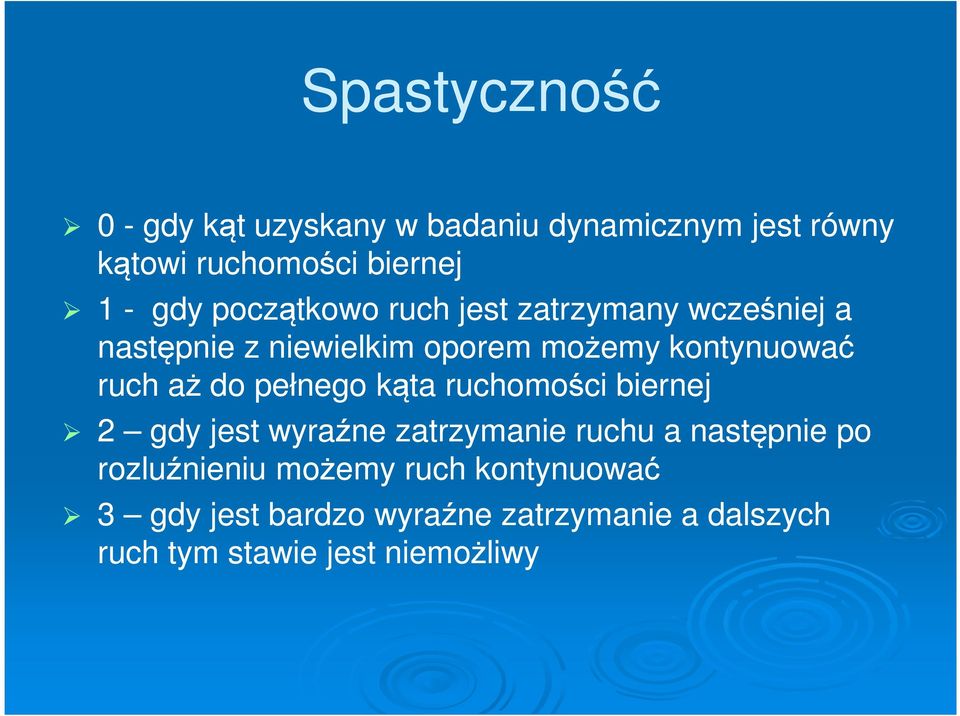 do pełnego kąta ruchomości biernej 2 gdy jest wyraźne zatrzymanie ruchu a następnie po rozluźnieniu