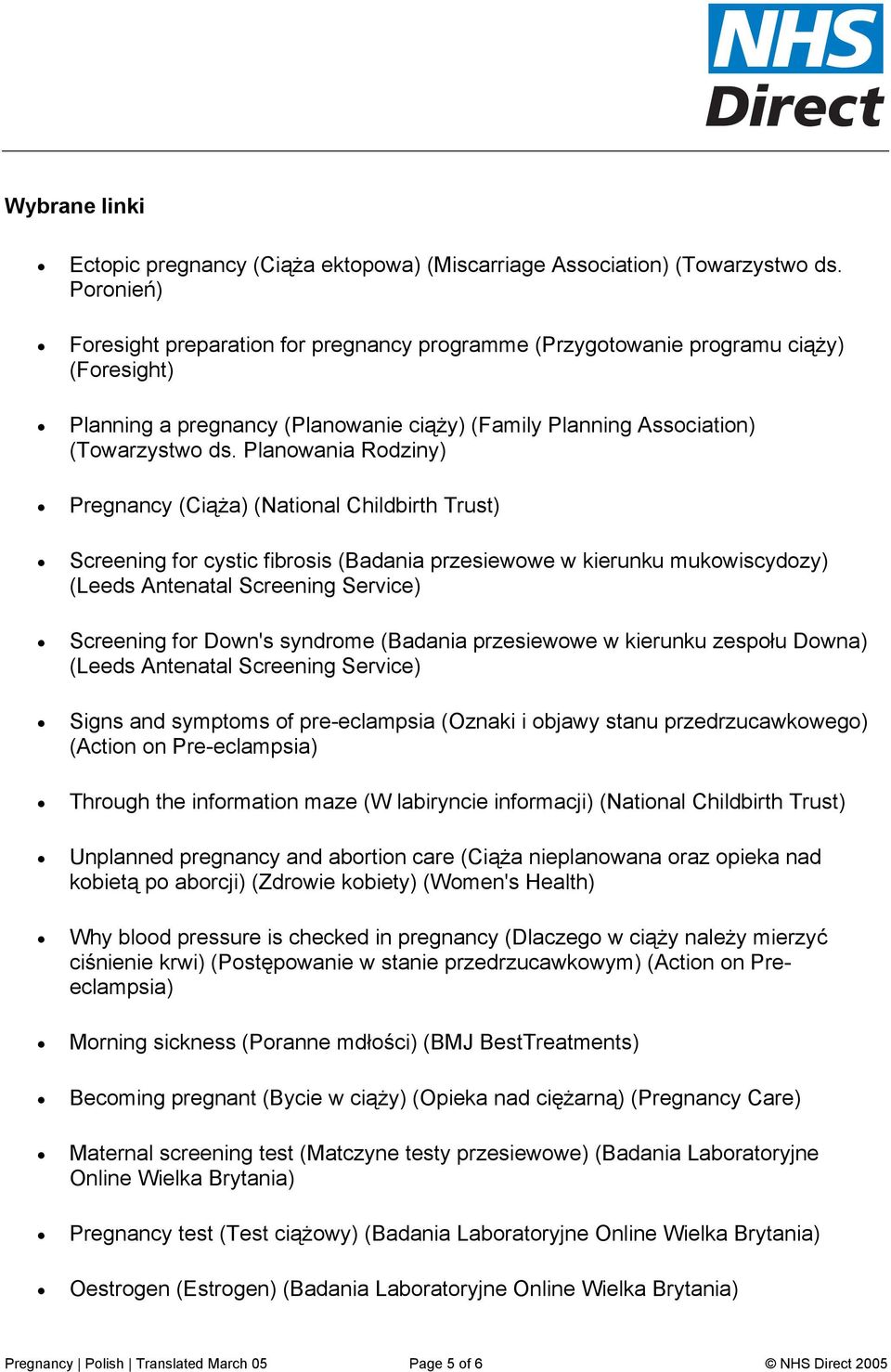 Planowania Rodziny) Pregnancy (Ciąża) (National Childbirth Trust) Screening for cystic fibrosis (Badania przesiewowe w kierunku mukowiscydozy) (Leeds Antenatal Screening Service) Screening for Down's