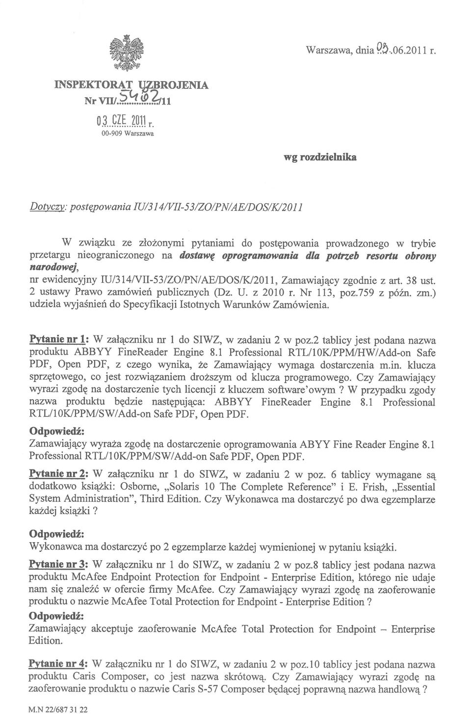 narodowej, nr ewidencyjny IU/3 14/yII-53/ZO/PN/AE/DOS/K1201 1 Zamawiający zgodnie z art. 38 ust. 2 ustawy Prawo zamówień publicznych (Dz. U. z 201 O r. Nr 1 13 poz.759 z późn. zm.