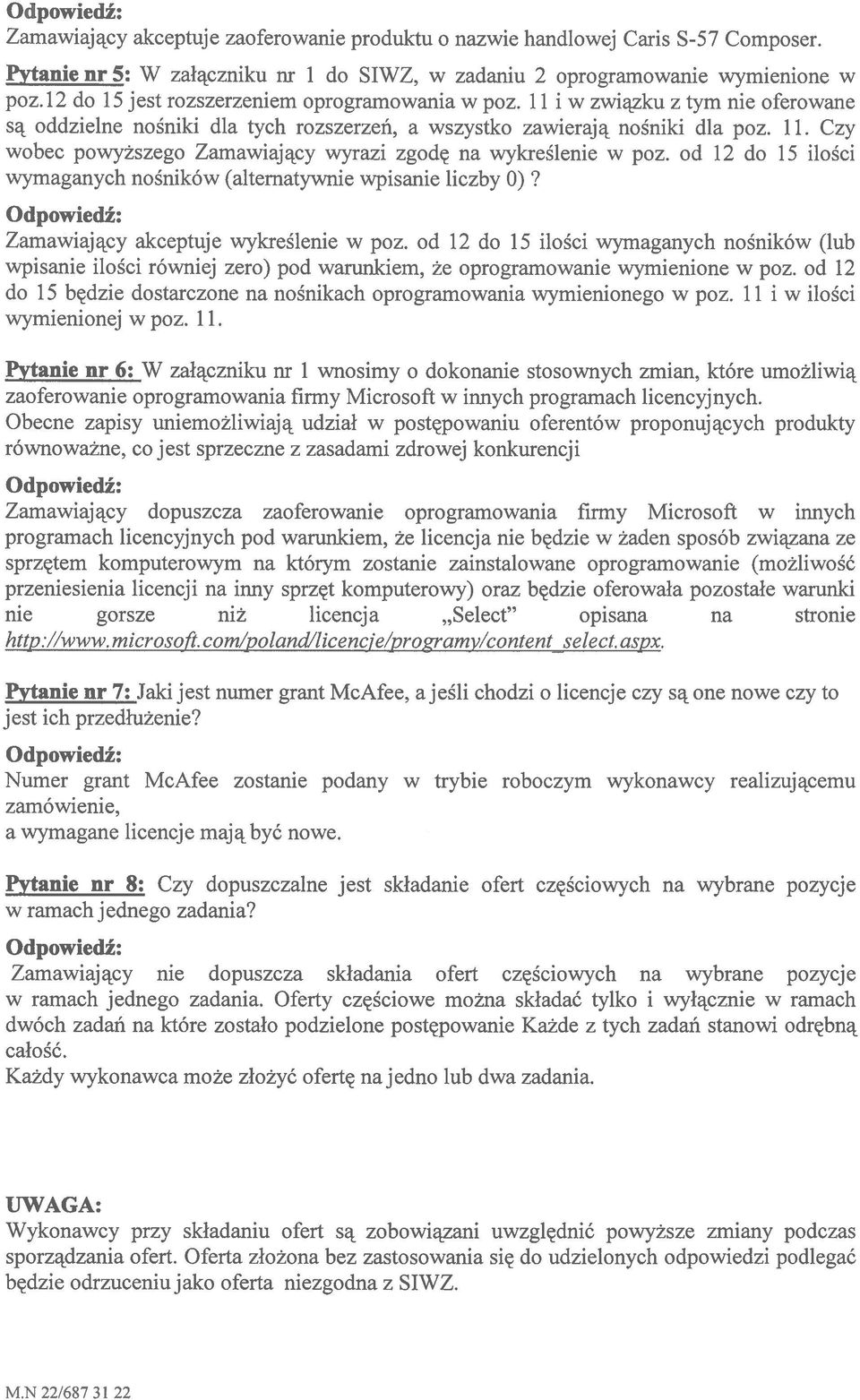 od 12 do 15 ilości wymaganych nośników (alternatywnie wpisanie liczby 0)? Zamawiający akceptuje wykreślenie w poz.