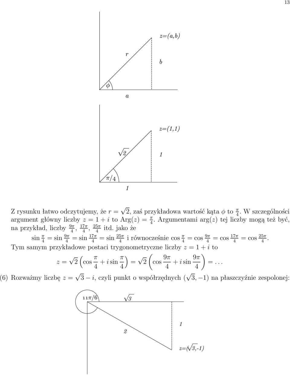 Argumetami argz) tej liczby mogą też być, a przykład, liczby 9π, 17π, 5π itd.