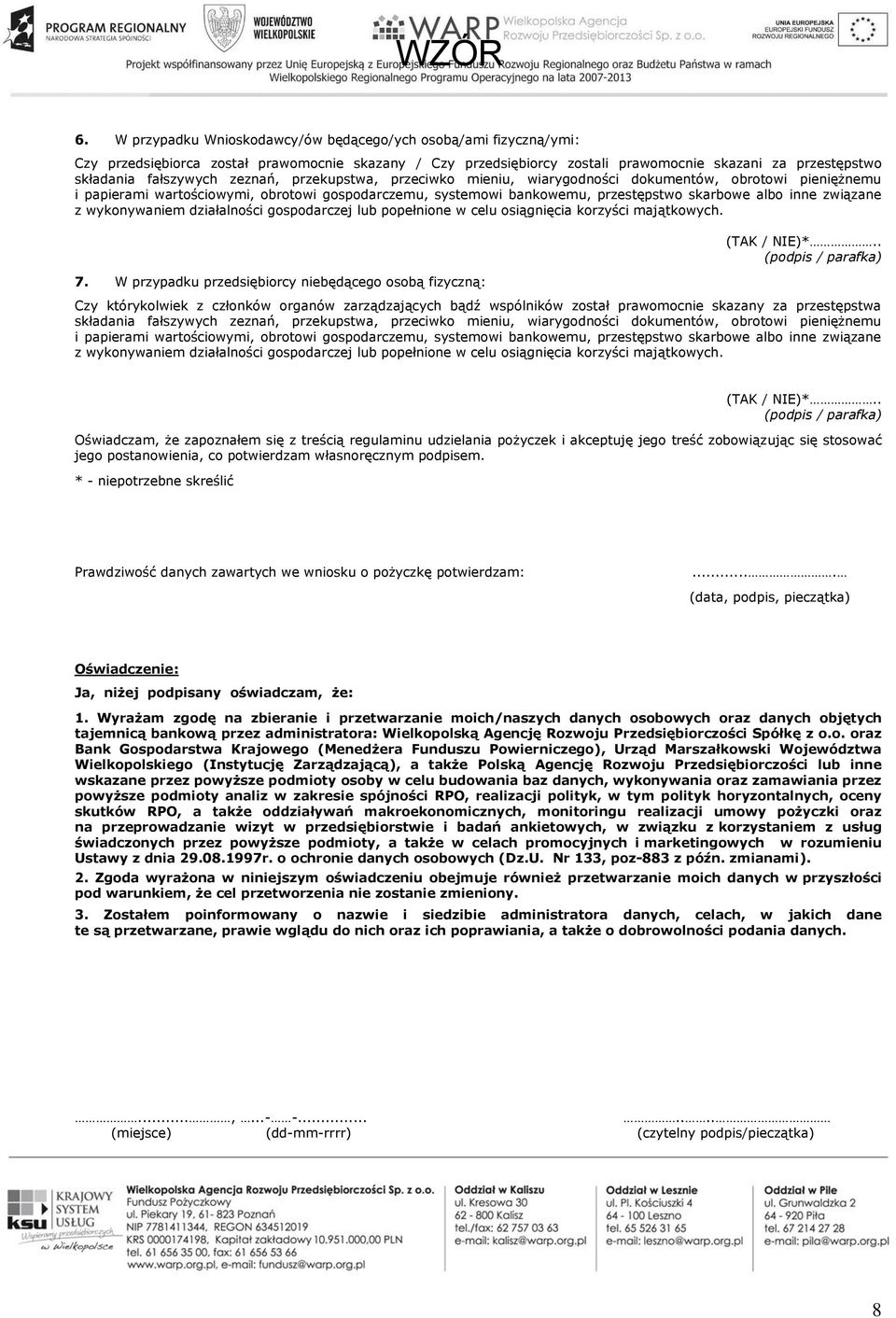 inne związane z wykonywaniem działalności gospodarczej lub popełnione w celu osiągnięcia korzyści majątkowych. 7. W przypadku przedsiębiorcy niebędącego osobą fizyczną: (TAK / NIE)*.