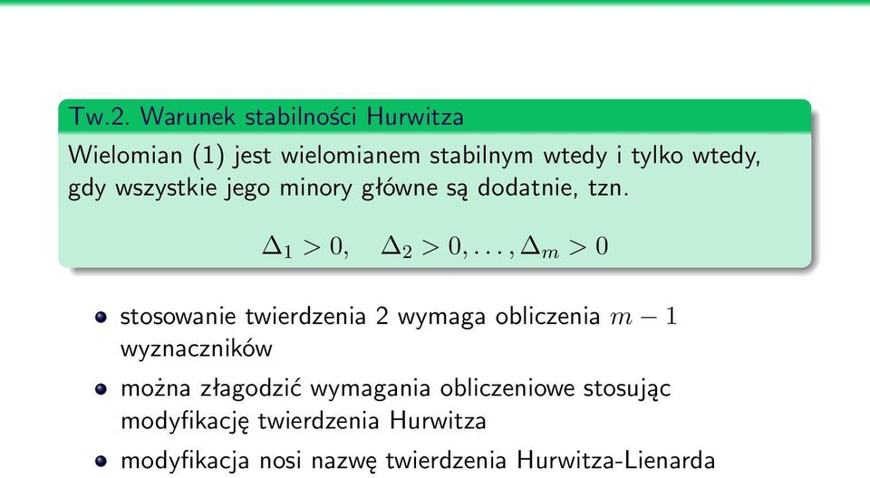 .., m > 0 stosowanie twierdzenia 2 wymaga obliczenia m 1 wyznaczników można złagodzić