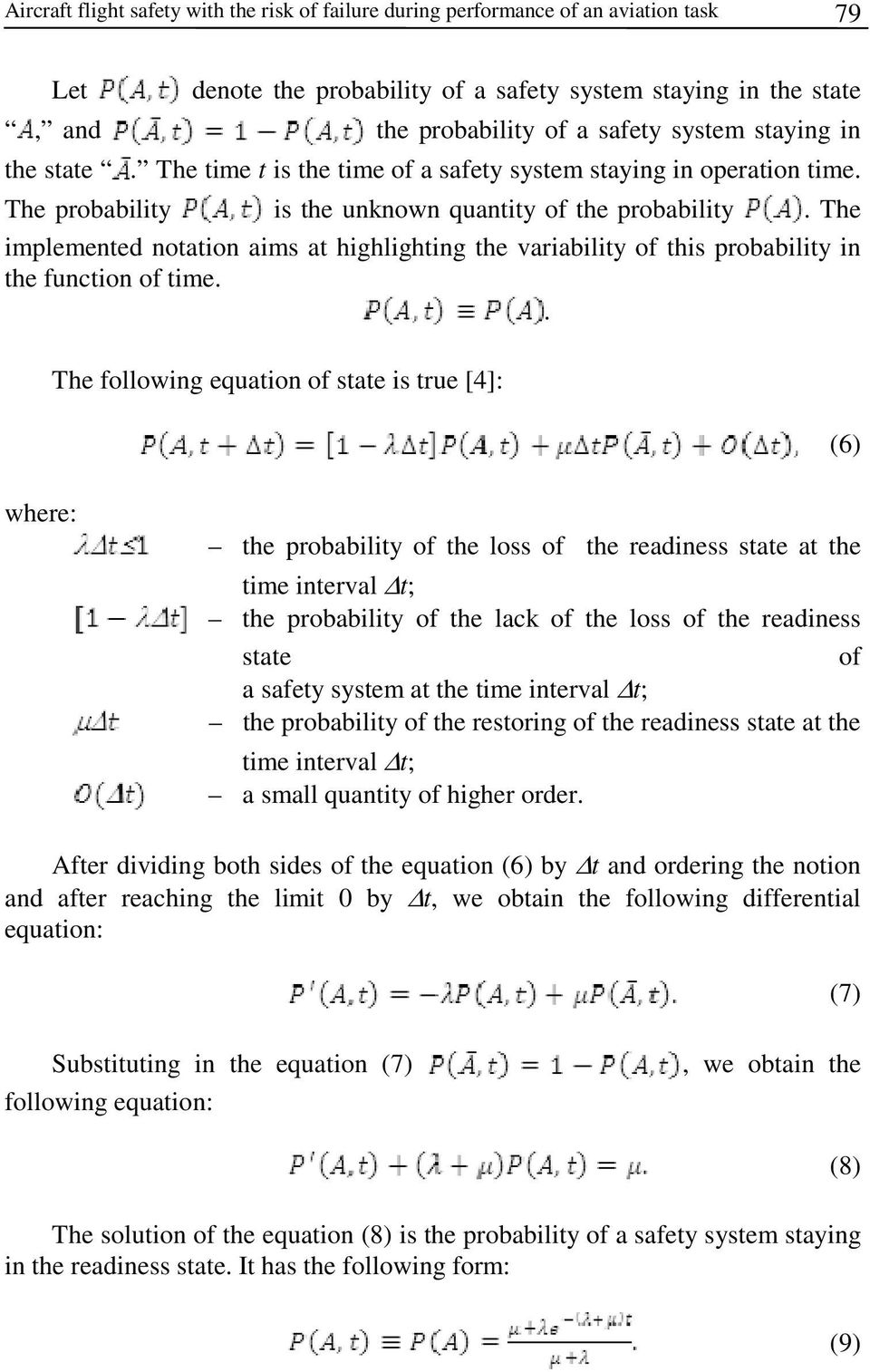 The implemented notation aims at highlighting the variability of this probability in the function of time.