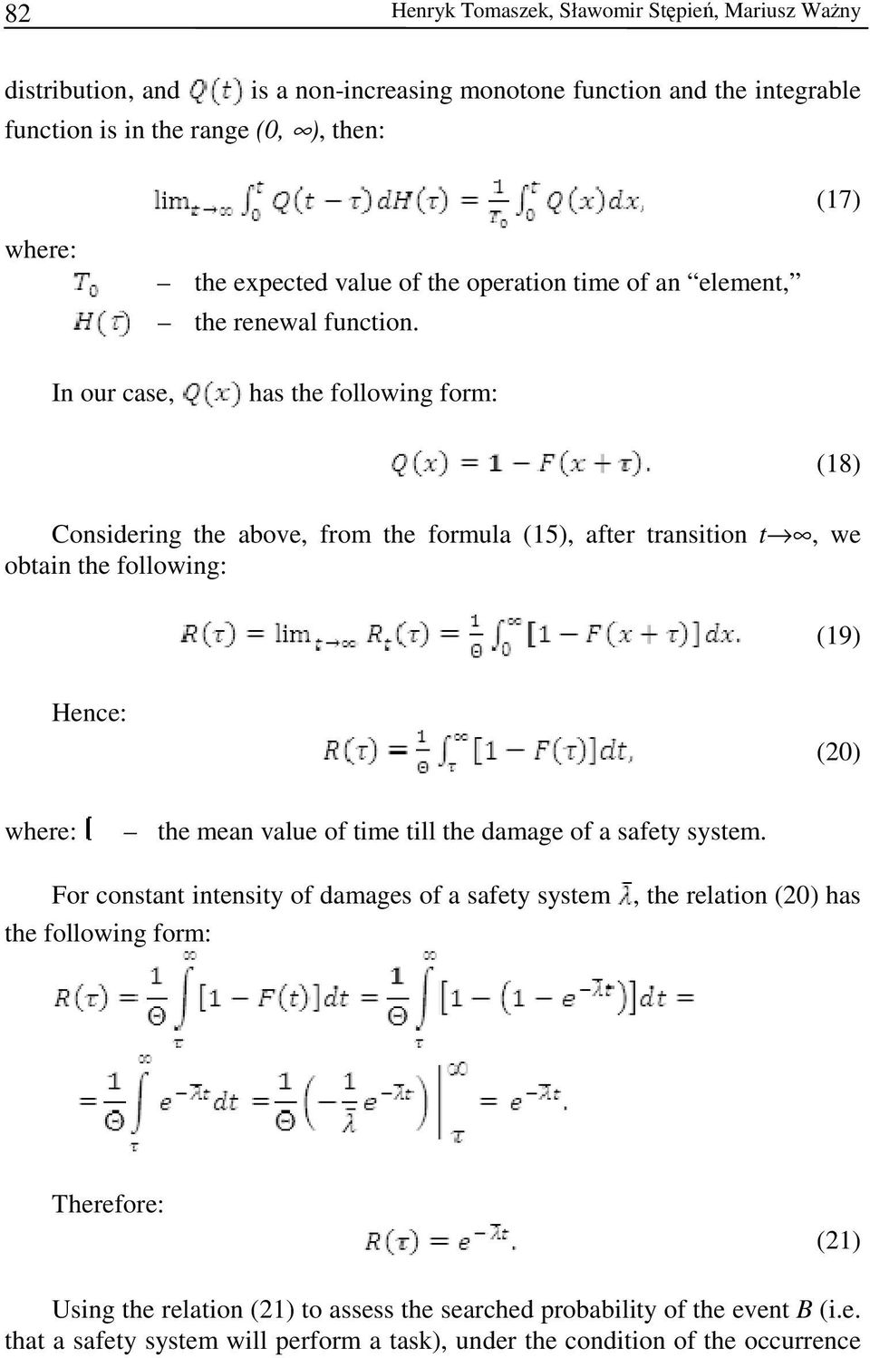 In our case, has the following form: (18) Considering the above, from the formula (15), after transition t, we obtain the following: (19) Hence: (20) the mean value of time till the