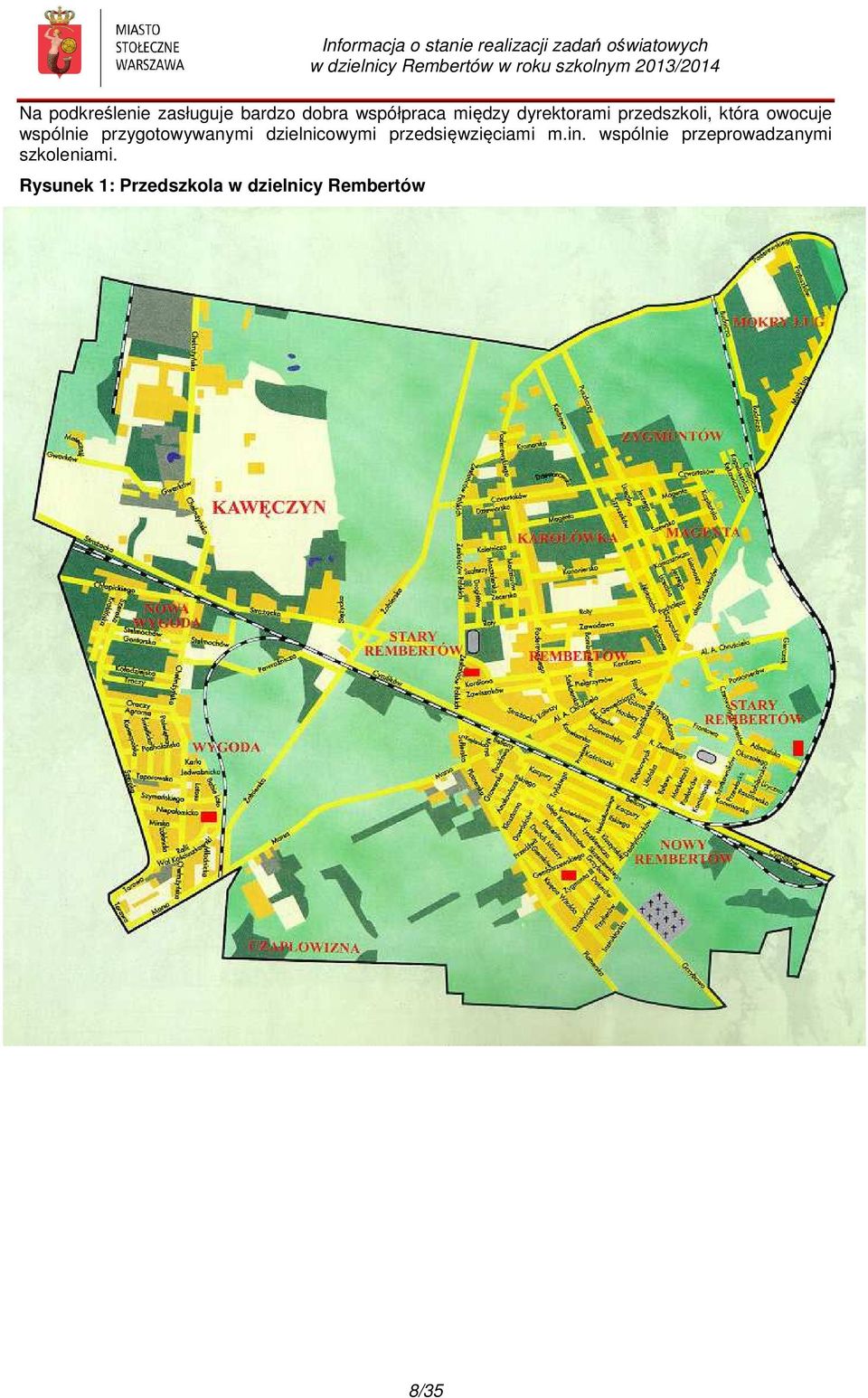 przygotowywanymi dzielnicowymi przedsięwzięciami m.in.