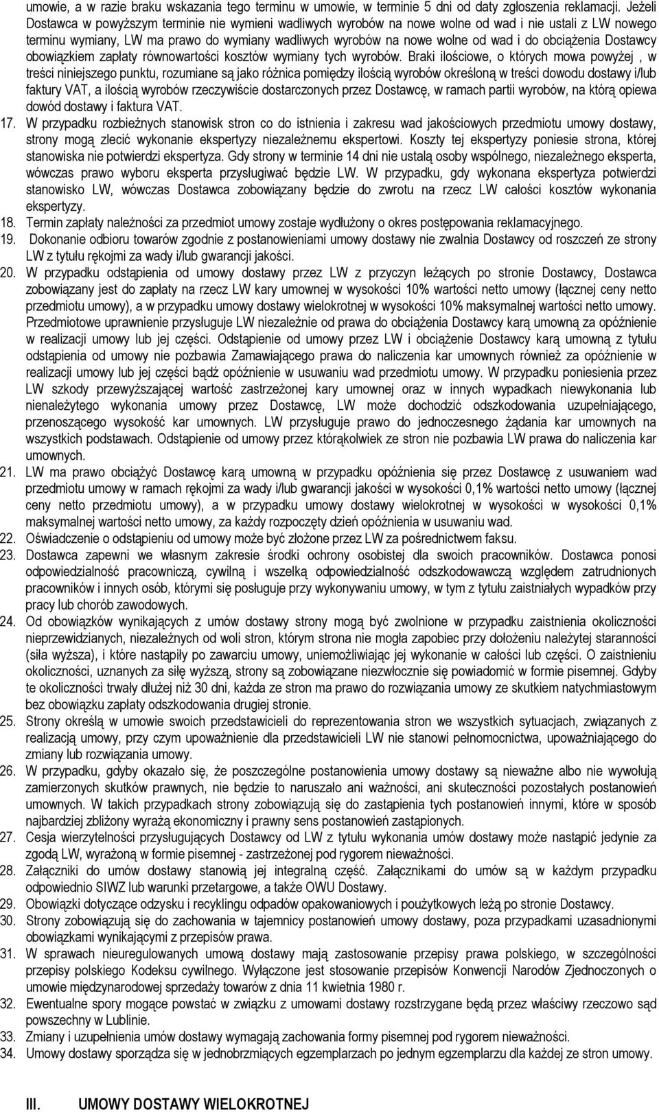 obciążenia Dostawcy obowiązkiem zapłaty równowartości kosztów wymiany tych wyrobów.