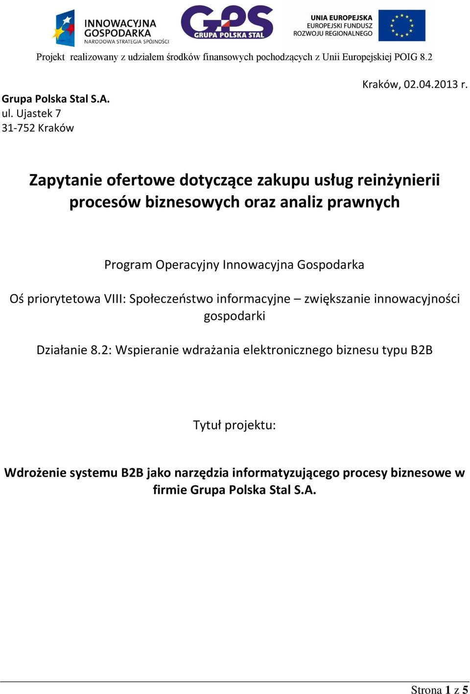 Innowacyjna Gospodarka Oś priorytetowa VIII: Społeczeństwo informacyjne zwiększanie innowacyjności gospodarki Działanie 8.