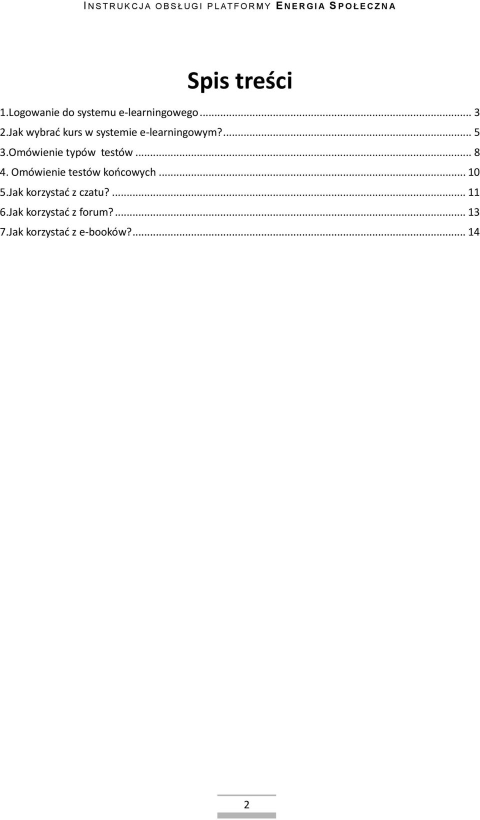 Omówienie typów testów... 8 4. Omówienie testów końcowych... 10 5.