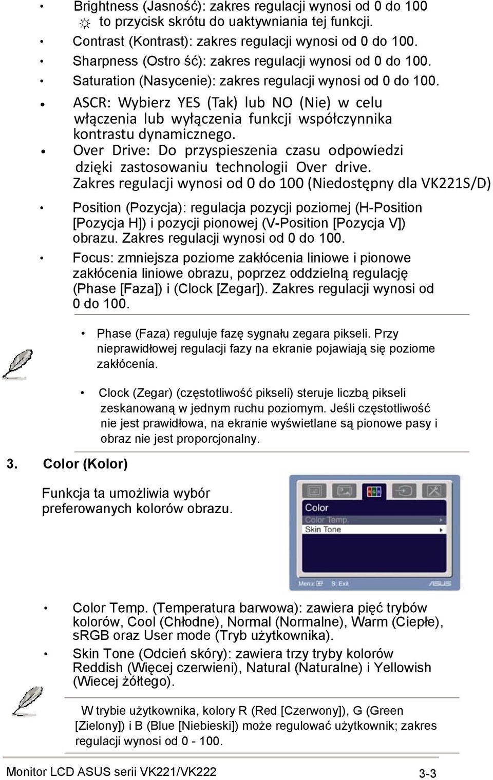 ASCR: Wybierz YES (Tak) lub NO (Nie) w celu włączenia lub wyłączenia funkcji współczynnika kontrastu dynamicznego.