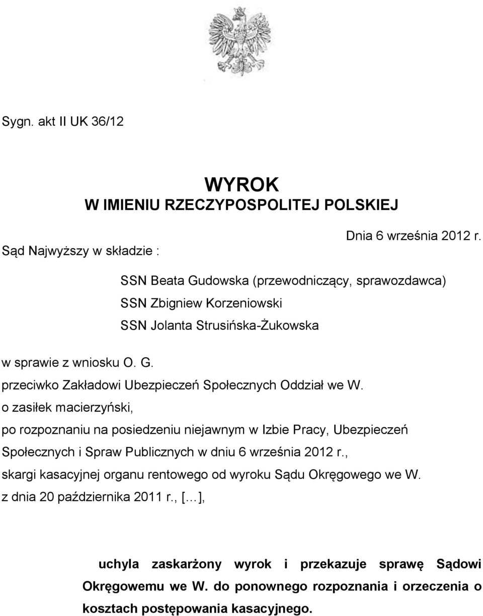 o zasiłek macierzyński, po rozpoznaniu na posiedzeniu niejawnym w Izbie Pracy, Ubezpieczeń Społecznych i Spraw Publicznych w dniu 6 września 2012 r.