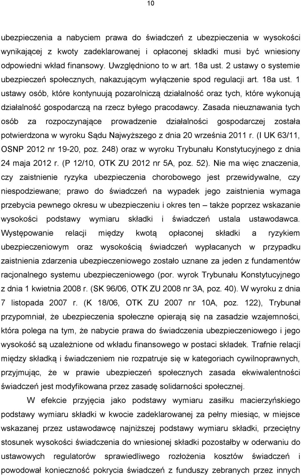 1 ustawy osób, które kontynuują pozarolniczą działalność oraz tych, które wykonują działalność gospodarczą na rzecz byłego pracodawcy.