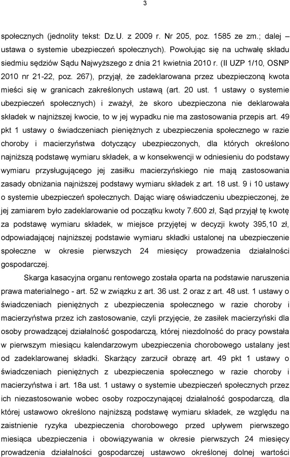 267), przyjął, że zadeklarowana przez ubezpieczoną kwota mieści się w granicach zakreślonych ustawą (art. 20 ust.