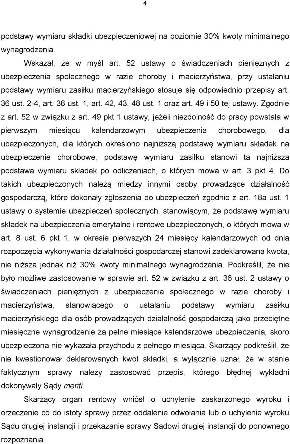 2-4, art. 38 ust. 1, art. 42, 43, 48 ust. 1 oraz art. 49 i 50 tej ustawy. Zgodnie z art. 52 w związku z art.