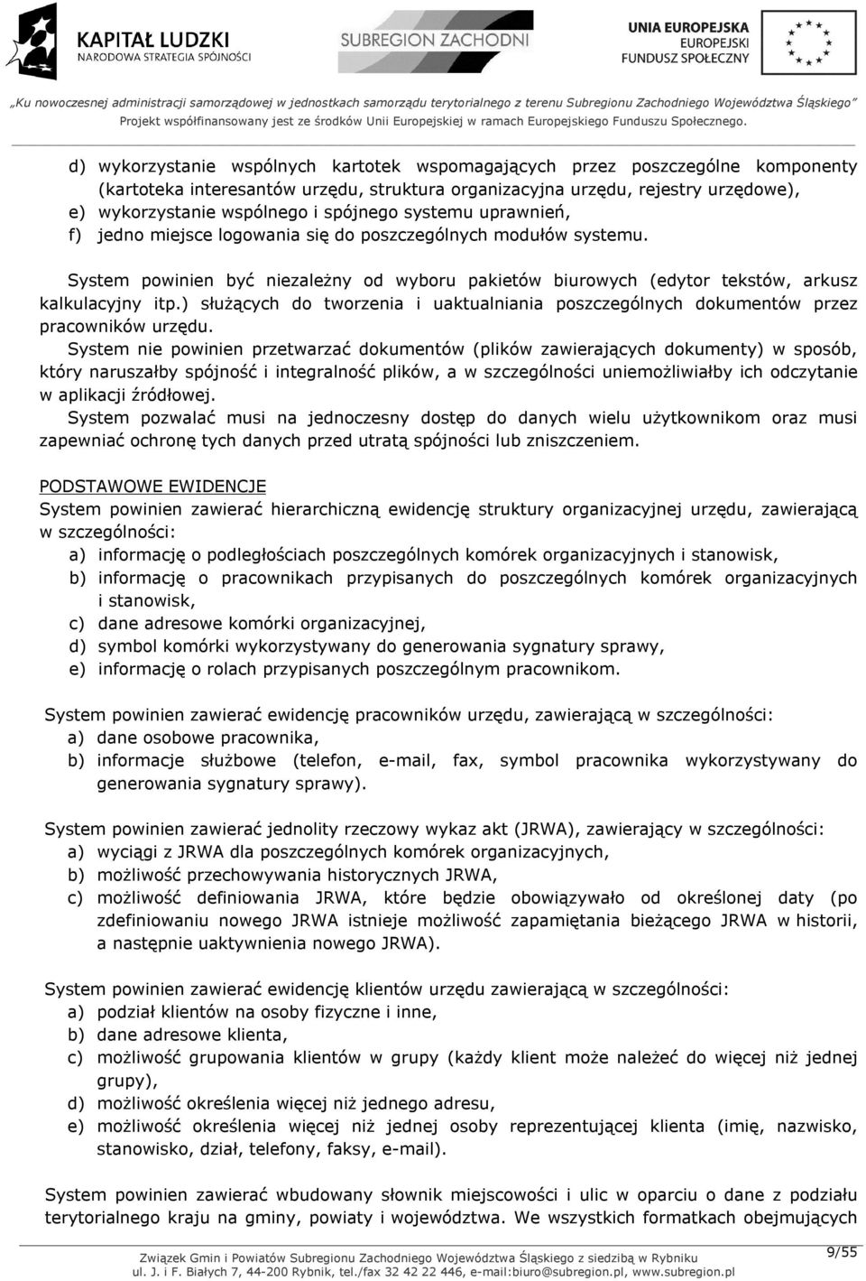 ) służących do tworzenia i uaktualniania poszczególnych dokumentów przez pracowników urzędu.