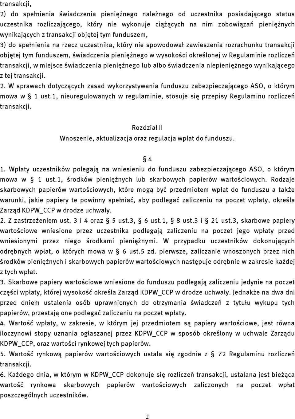 Regulaminie rozliczeń transakcji, w miejsce świadczenia pieniężnego lub albo świadczenia niepieniężnego wynikającego z tej transakcji. 2.