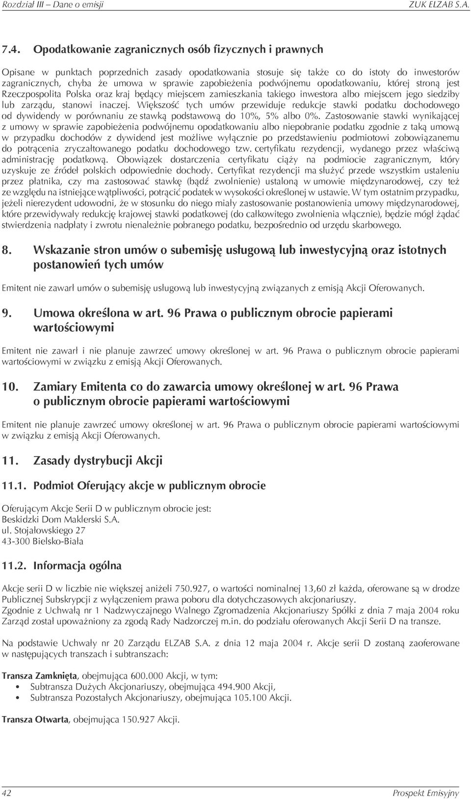 zapobieżenia podwójnemu opodatkowaniu, której stroną jest Rzeczpospolita Polska oraz kraj będący miejscem zamieszkania takiego inwestora albo miejscem jego siedziby lub zarządu, stanowi inaczej.