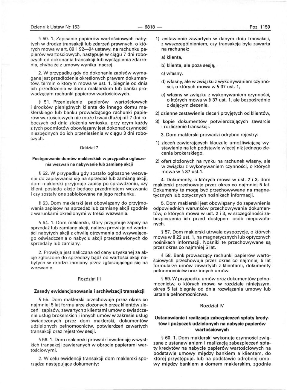 W przypadku gdy do dokonania zapisów wymagane jest przedłożenie określonych prawem dokumentów, termin o którym mowa w ust.