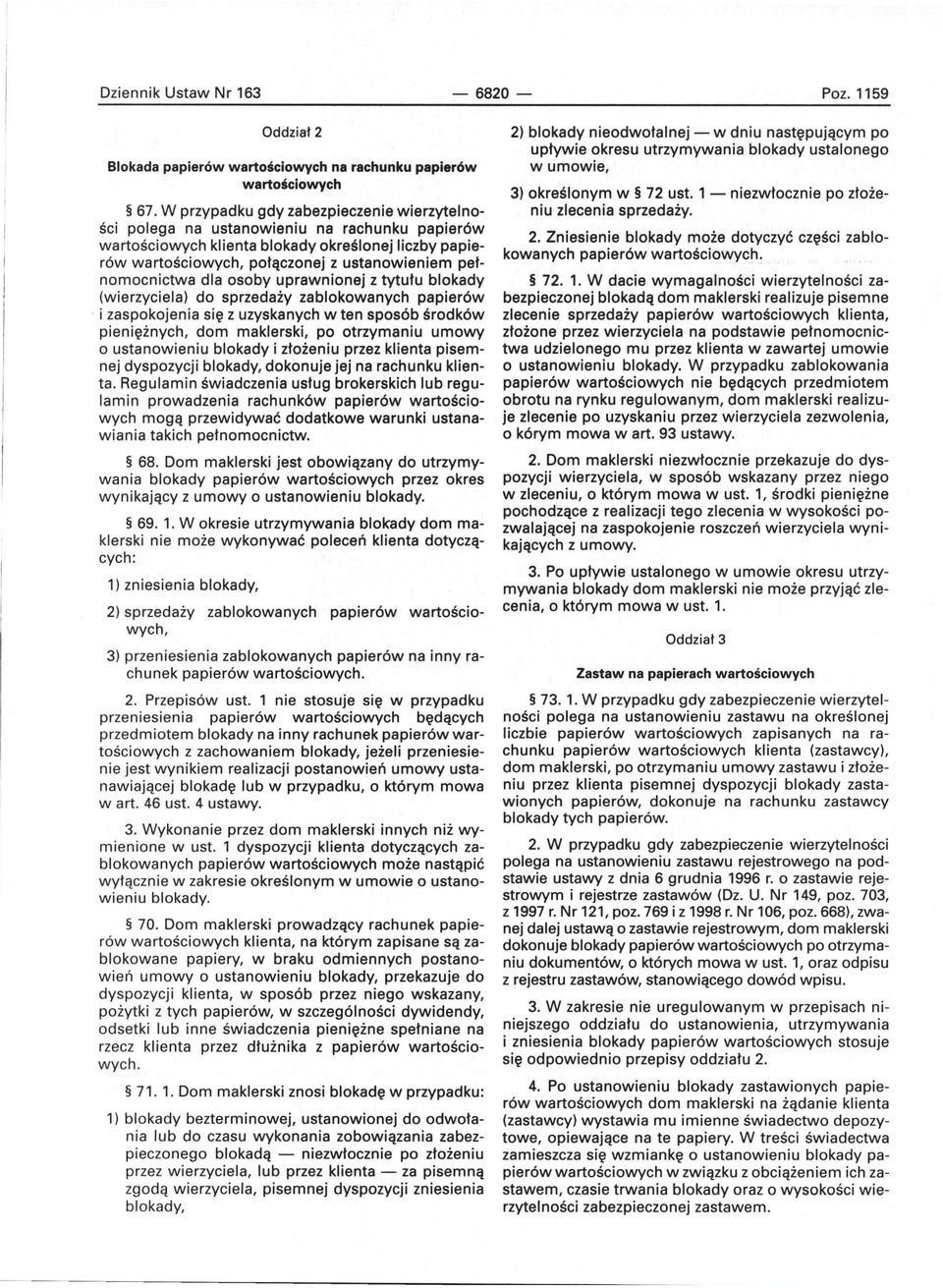 pełnomocnictwa dla osoby uprawnionej z tytułu blokady (wierzyciela) do sprzedaży zablokowanych papierów.