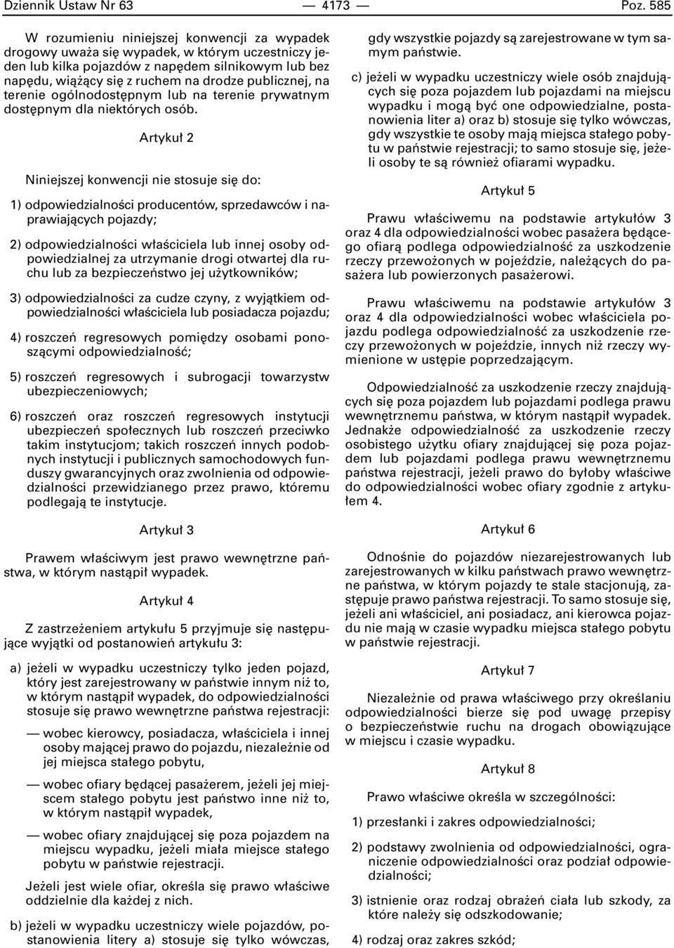 na terenie ogólnodost pnym lub na terenie prywatnym dost pnym dla niektórych osób.