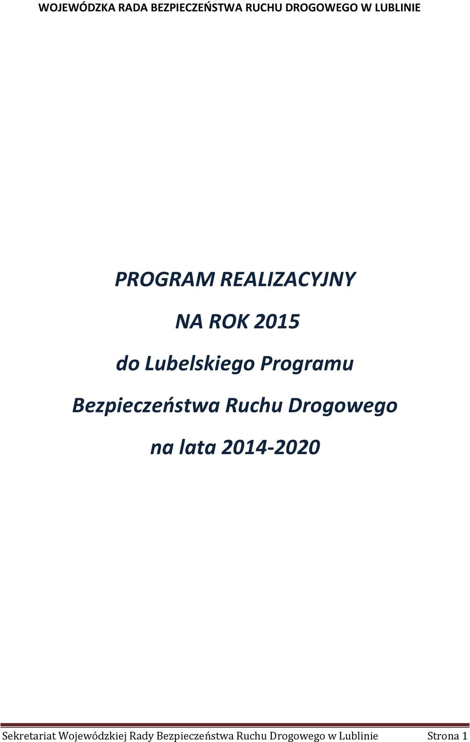 Bezpieczeństwa Ruchu Drogowego na lata 2014-2020 Sekretariat