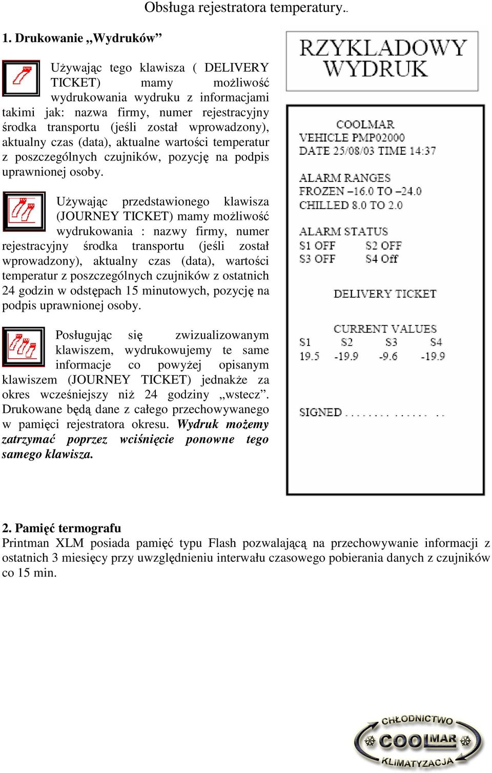 (data), aktualne wartości temperatur z poszczególnych czujników, pozycję na podpis uprawnionej osoby.