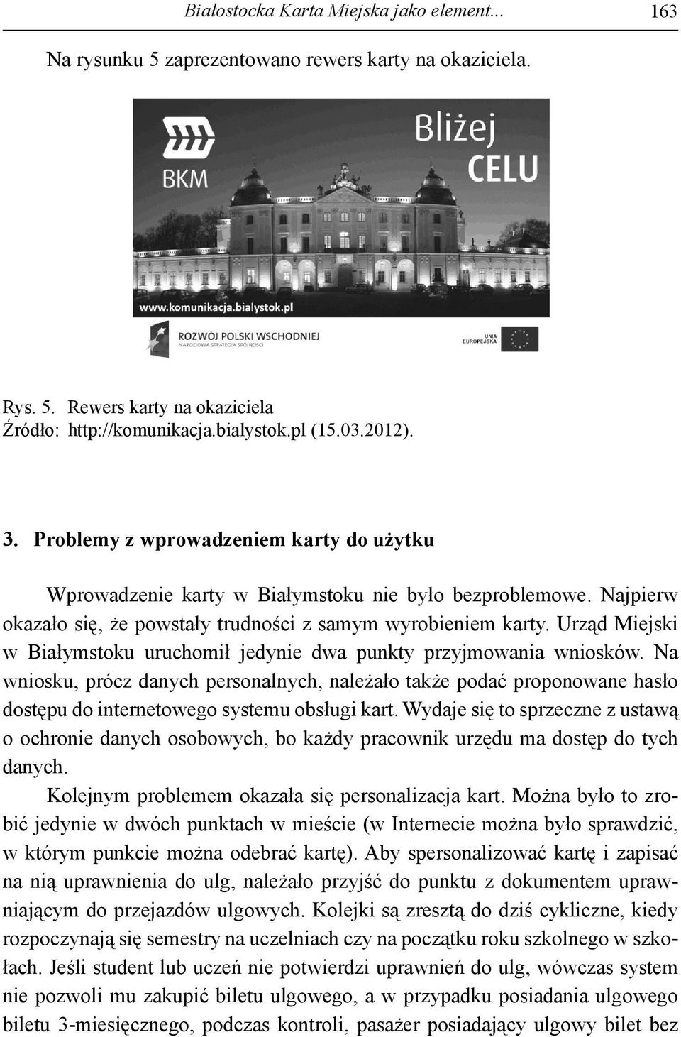 Urząd Miejski w Białymstoku uruchomił jedynie dwa punkty przyjmowania wniosków.
