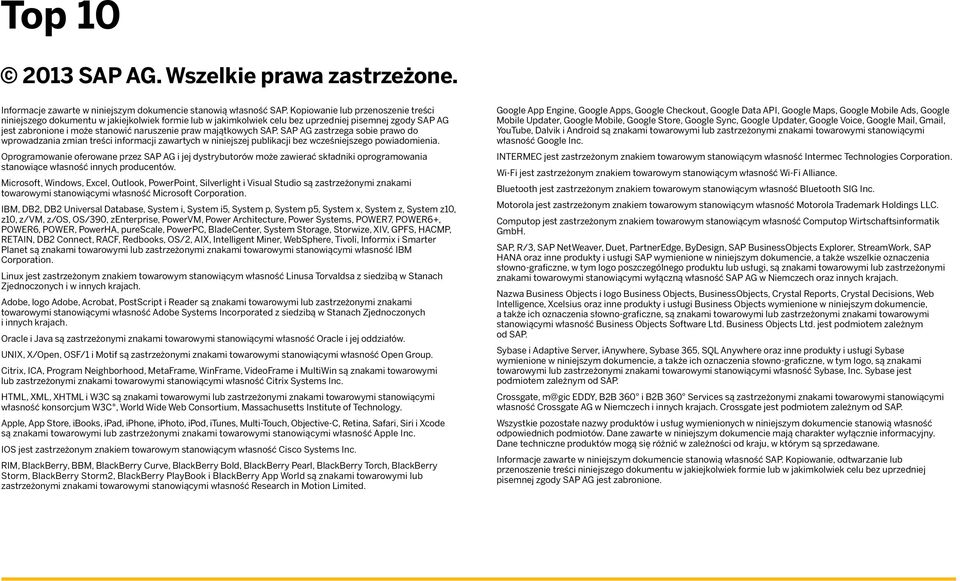 majątkowych SAP. SAP AG zastrzega sobie prawo do wprowadzania zmian treści informacji zawartych w niniejszej publikacji bez wcześniejszego powiadomienia.