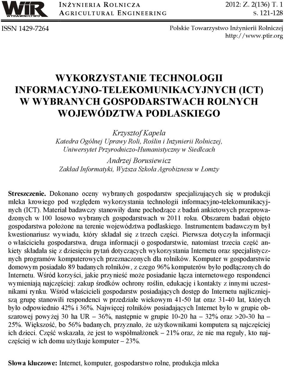 Rolniczej, Uniwersytet Przyrodniczo-Humanistyczny w Siedlcach Andrzej Borusiewicz Zakład Informatyki, Wyższa Szkoła Agrobiznesu w Łomży Streszczenie.