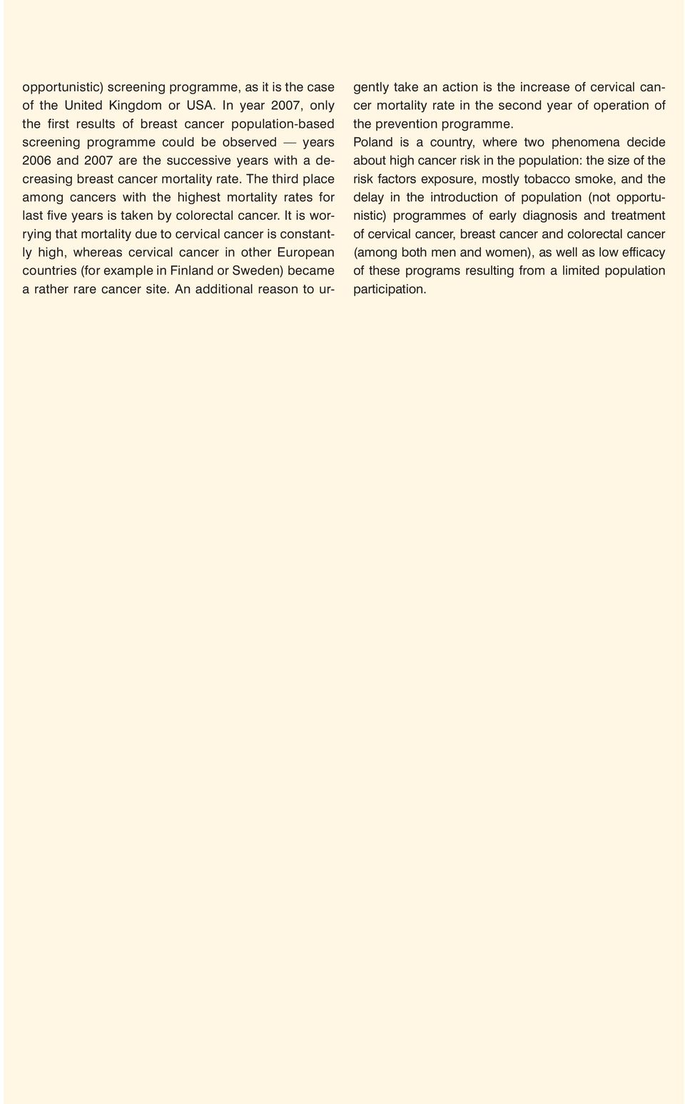 rate. The third place among cancers with the highest mortality rates for last five years is taken by colorectal cancer.