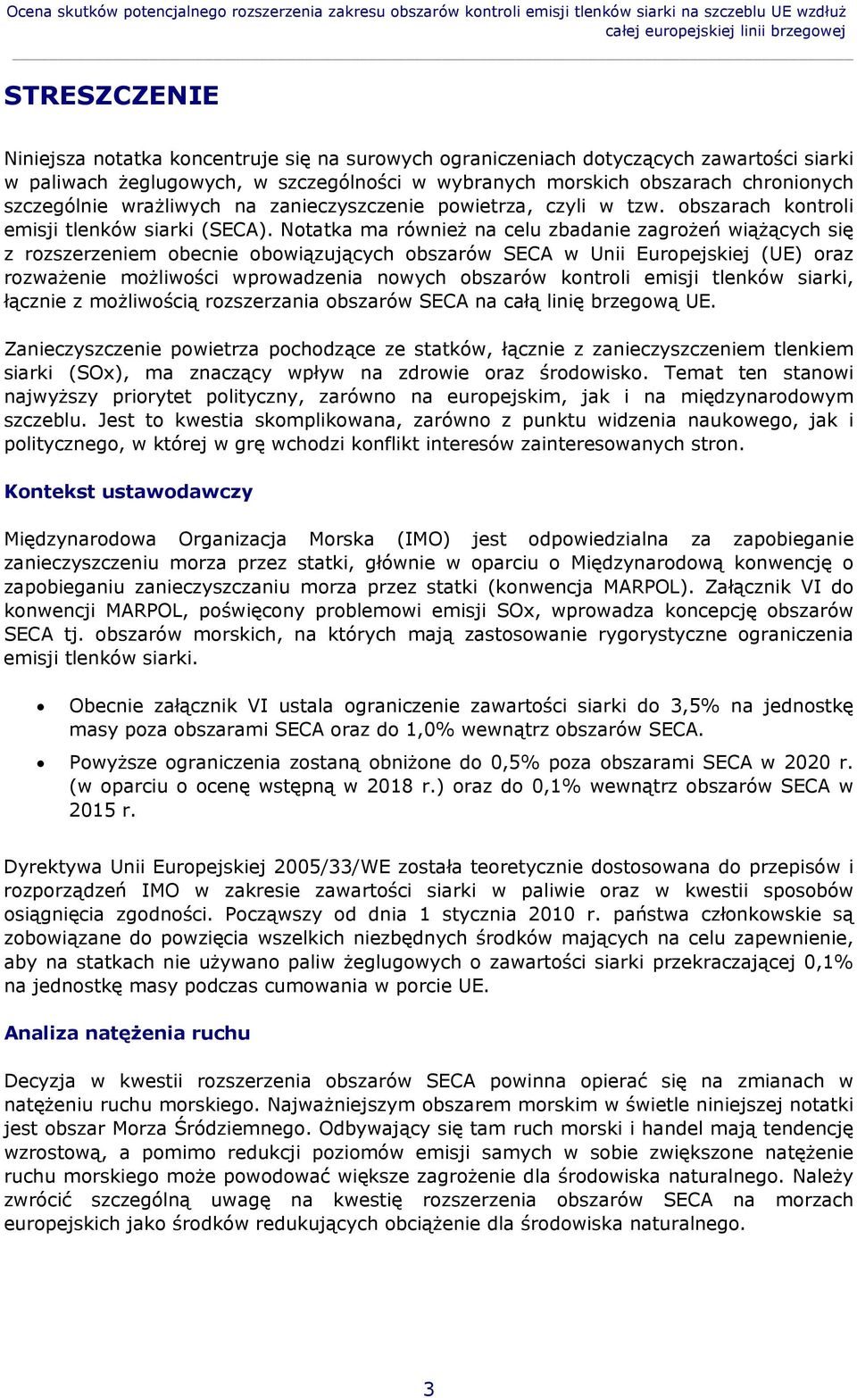 tzw. obszarach kontroli emisji tlenków siarki (SECA).