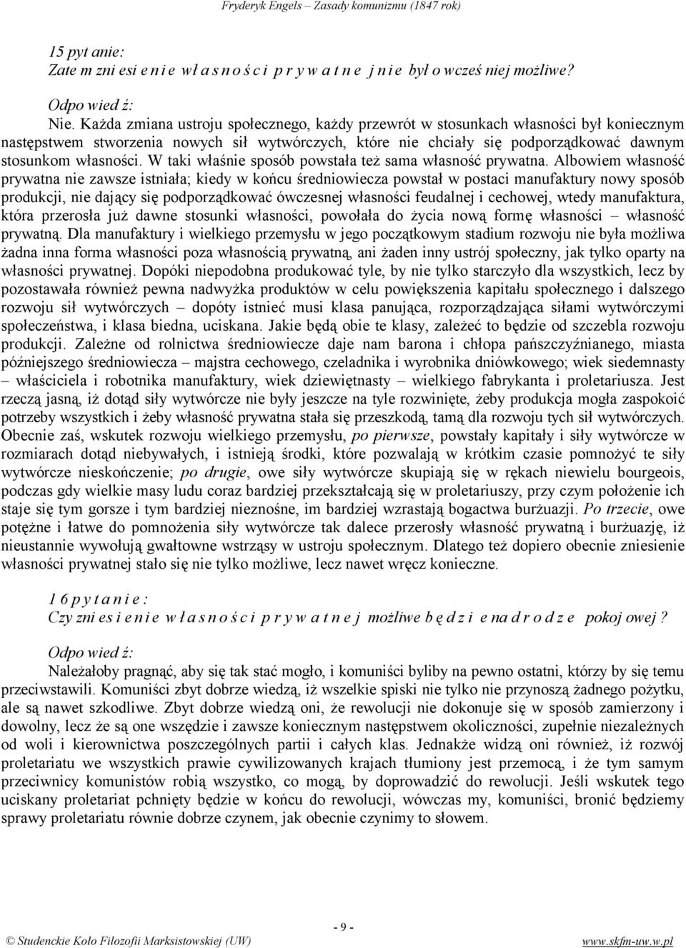 W taki właśnie sposób powstała też sama własność prywatna.