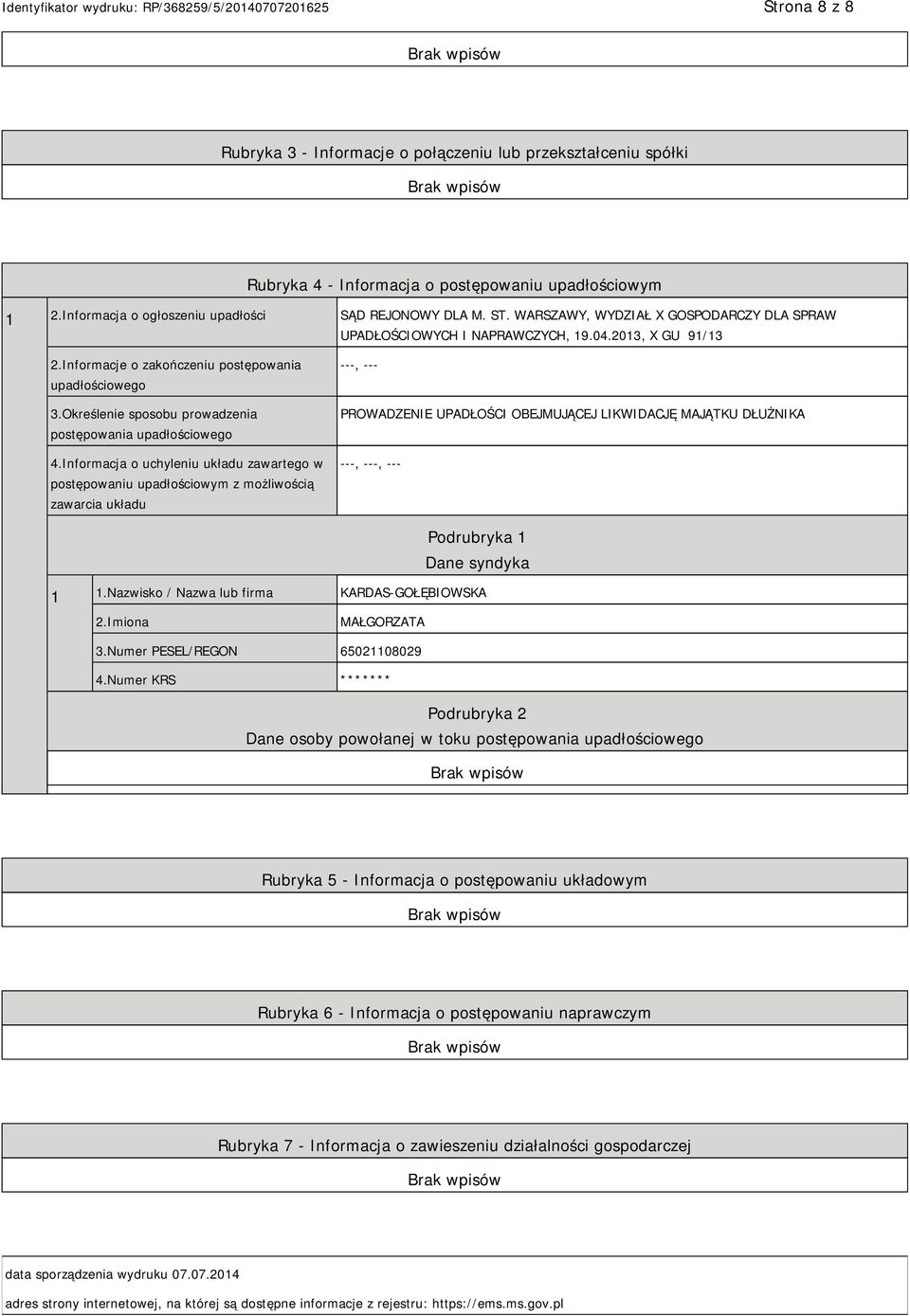 Określenie sposobu prowadzenia postępowania upadłościowego 4.