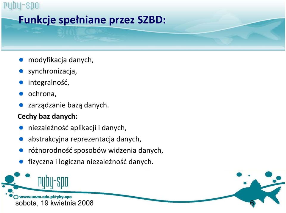 Cechy baz danych: niezależność aplikacji i danych, abstrakcyjna