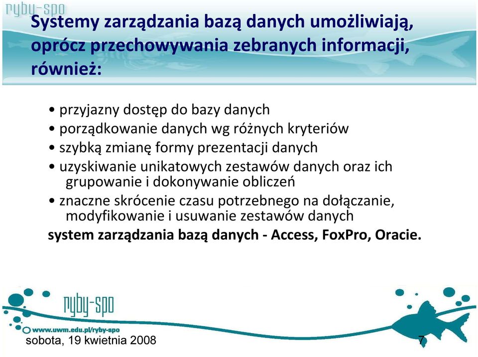 unikatowych zestawów danych oraz ich grupowanie i dokonywanie obliczeń znaczne skrócenie czasu potrzebnego na