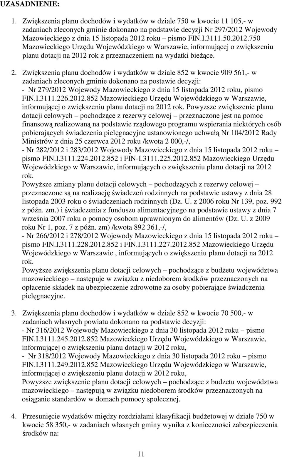 FIN.I.3111.50.2012.750 Mazowieckiego Urzędu Wojewódzkiego w Warszawie, informującej o zwiększeniu planu dotacji na 20