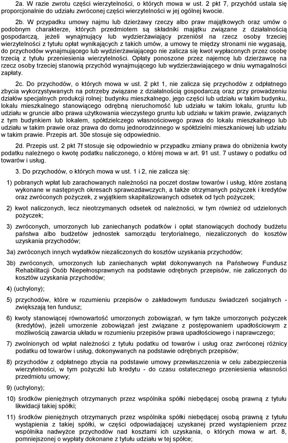 lub wydzierżawiający przeniósł na rzecz osoby trzeciej wierzytelności z tytułu opłat wynikających z takich umów, a umowy te między stronami nie wygasają, do przychodów wynajmującego lub