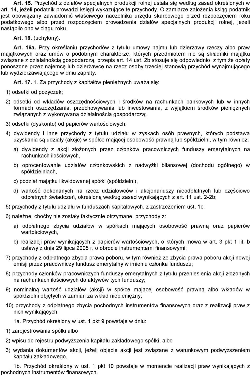 produkcji rolnej, jeżeli nastąpiło ono w ciągu roku. Art. 16. (uchylony). Art. 16a.