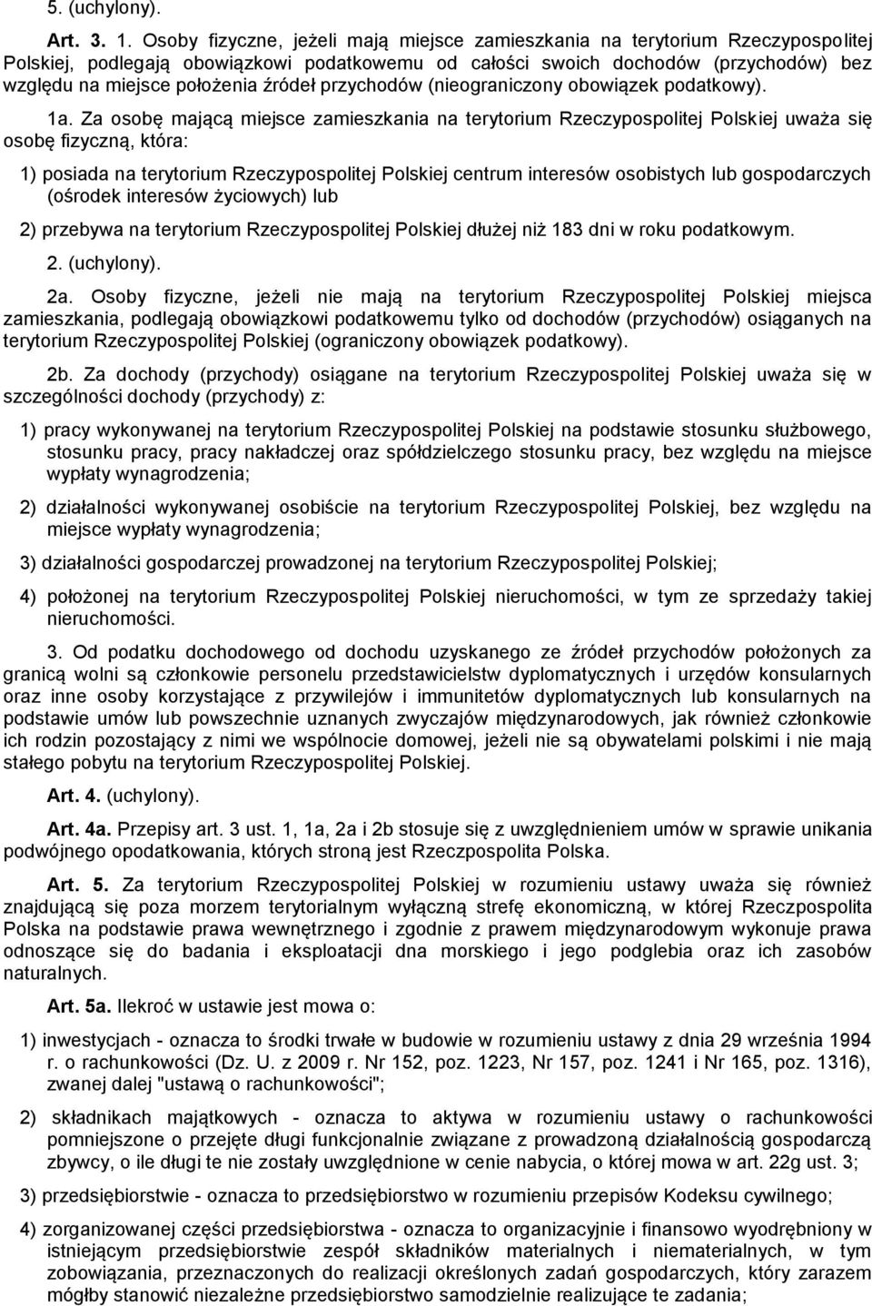 źródeł przychodów (nieograniczony obowiązek podatkowy). 1a.