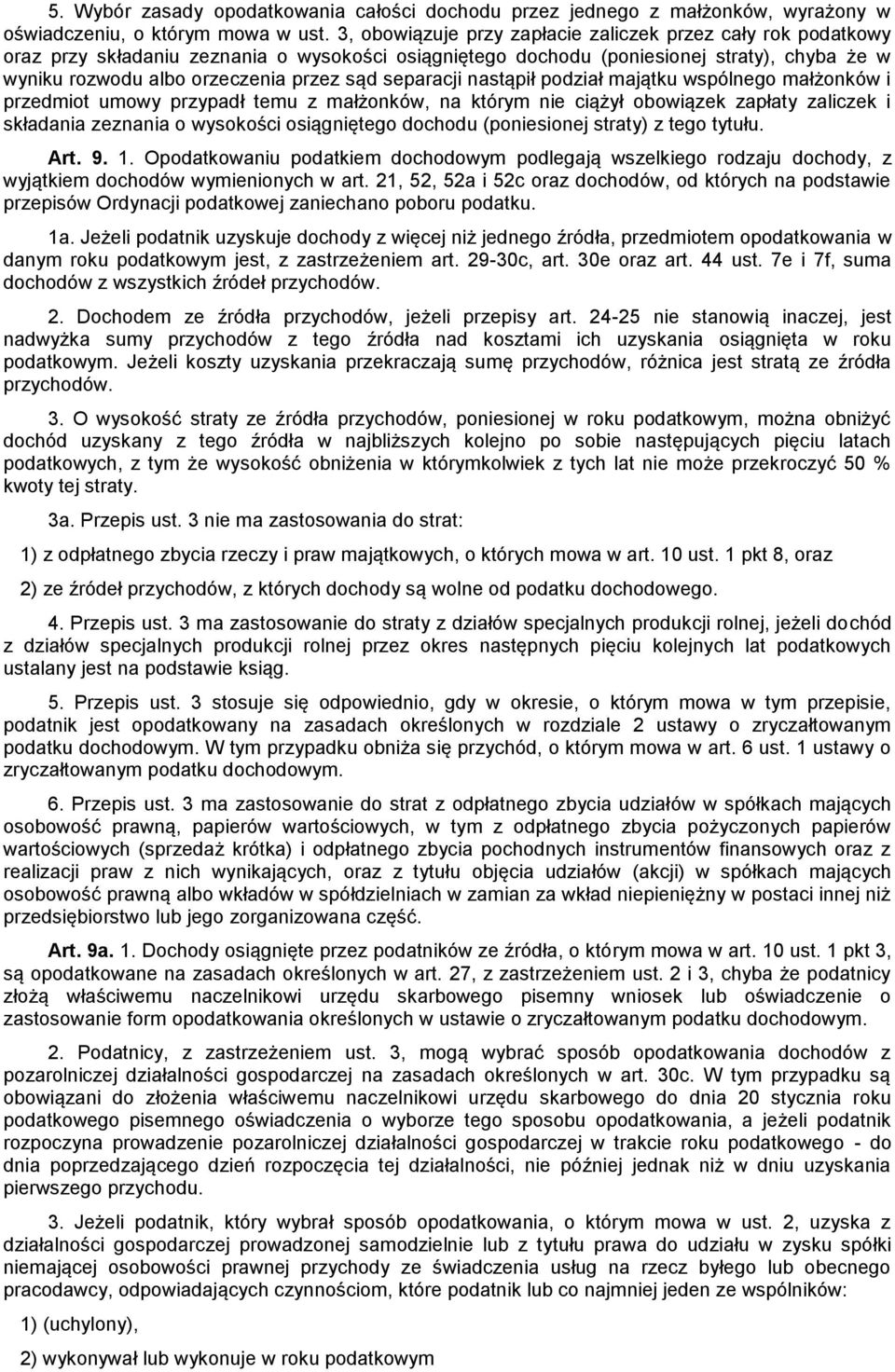 separacji nastąpił podział majątku wspólnego małżonków i przedmiot umowy przypadł temu z małżonków, na którym nie ciążył obowiązek zapłaty zaliczek i składania zeznania o wysokości osiągniętego