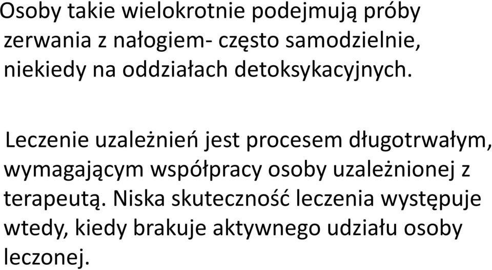 Leczenie uzależnień jest procesem długotrwałym, wymagającym współpracy osoby