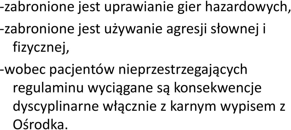 -wobec pacjentów nieprzestrzegających regulaminu