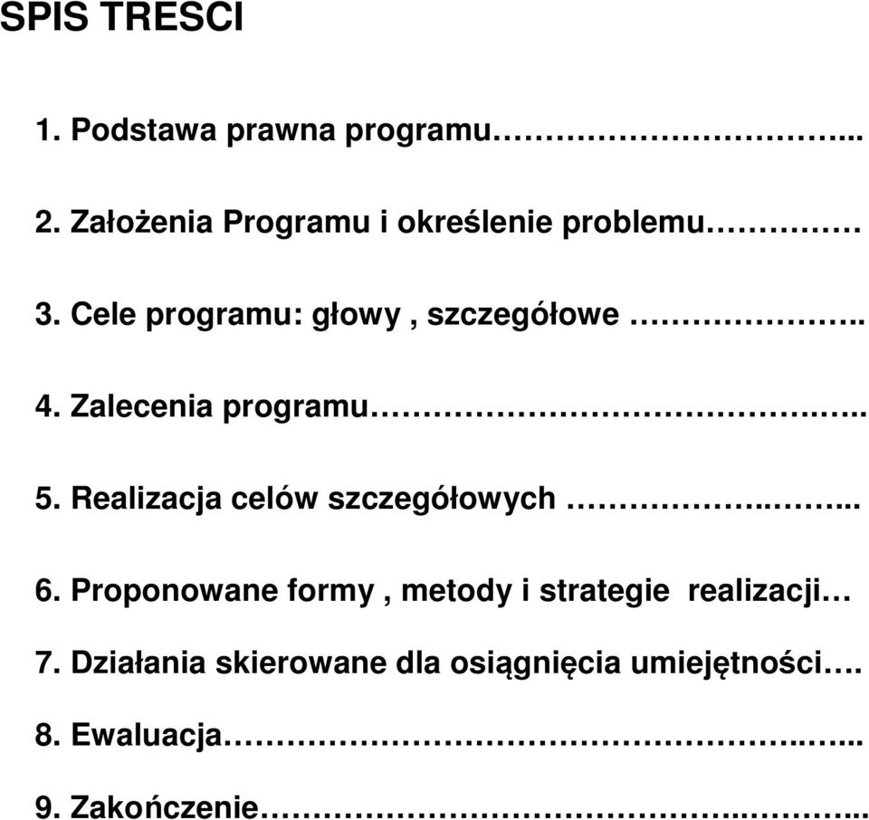 Zalecenia programu... 5. Realizacja celów szczegółowych..... 6.