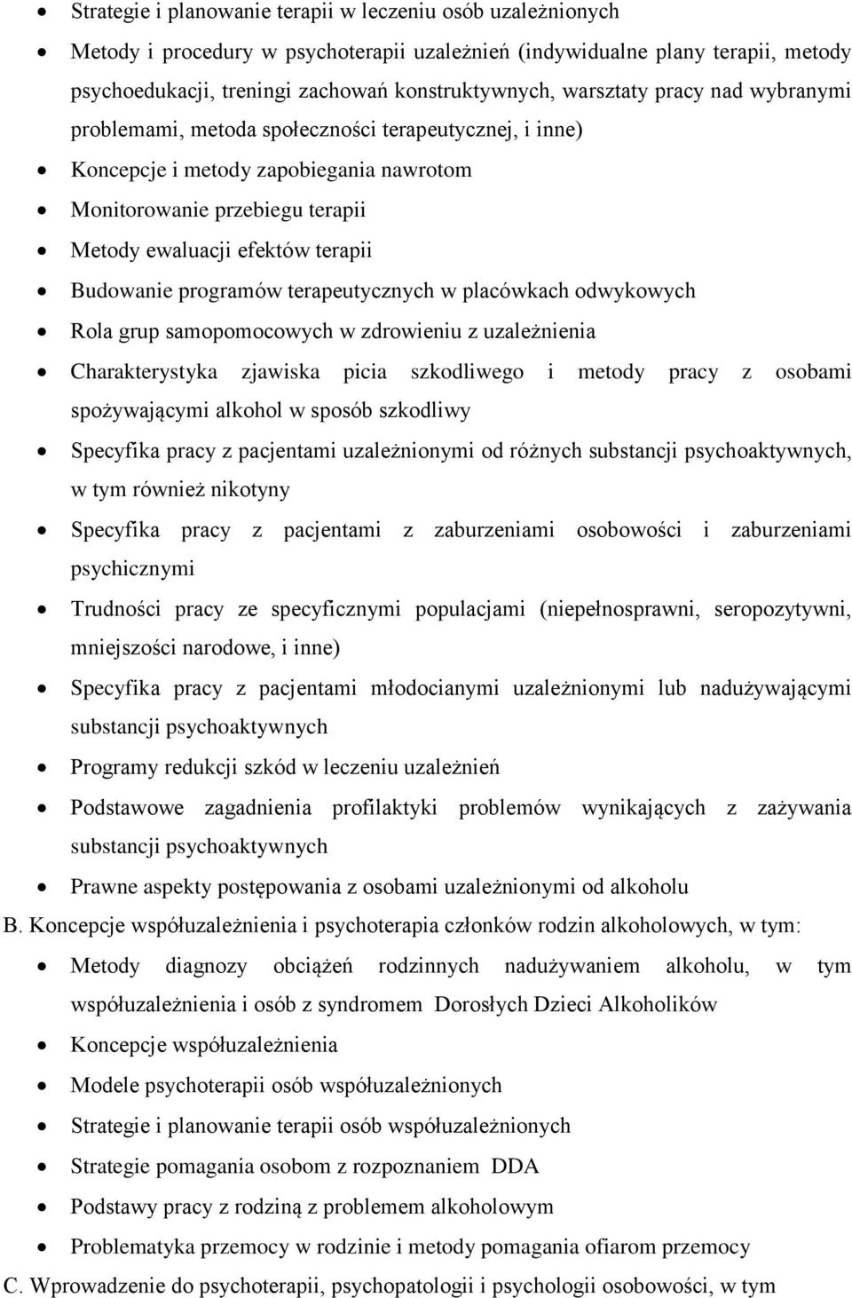 Budowanie programów terapeutycznych w placówkach odwykowych Rola grup samopomocowych w zdrowieniu z uzależnienia Charakterystyka zjawiska picia szkodliwego i metody pracy z osobami spożywającymi