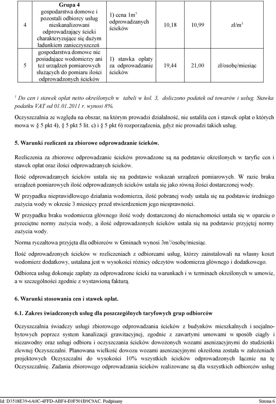 określonych w tabeli w kol. 3, doliczono podatek od towarów i usług. Stawka podatku VAT od 01.01.2011 r. wynosi 8%.