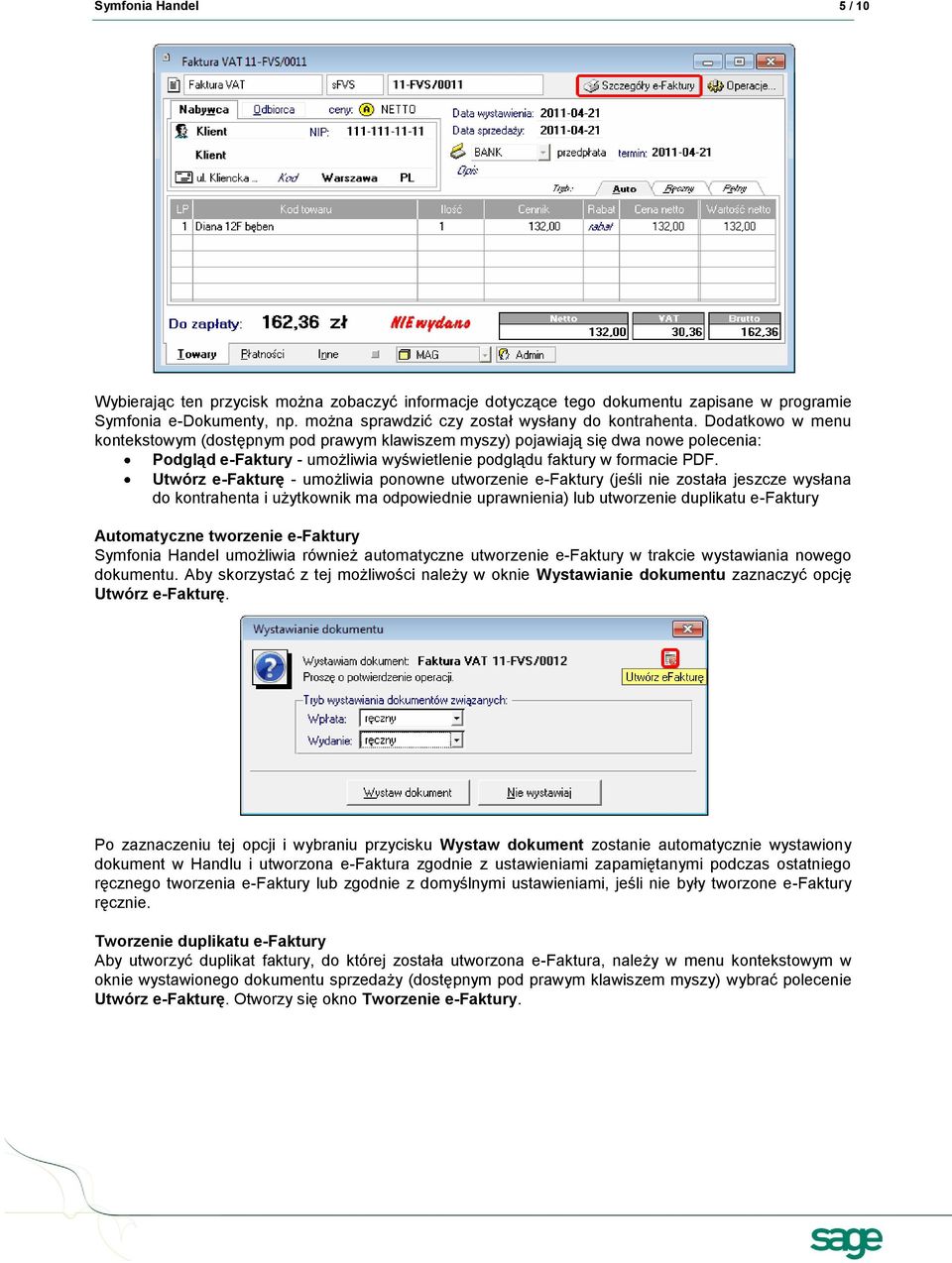 Utwórz e-fakturę - umożliwia ponowne utworzenie e-faktury (jeśli nie została jeszcze wysłana do kontrahenta i użytkownik ma odpowiednie uprawnienia) lub utworzenie duplikatu e-faktury Automatyczne