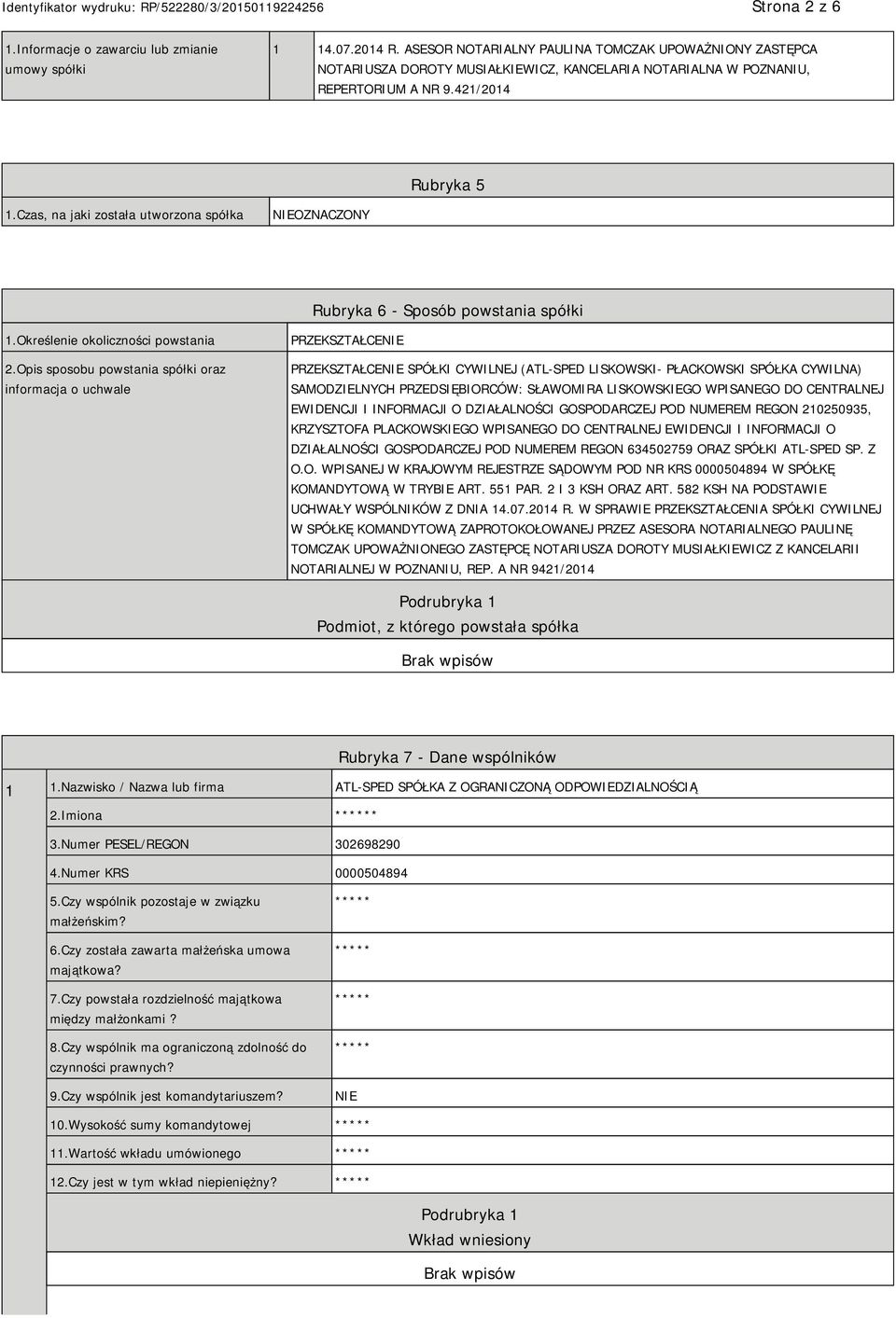Czas, na jaki została utworzona spółka OZNACZONY Rubryka 6 - Sposób powstania spółki 1.Określenie okoliczności powstania 2.