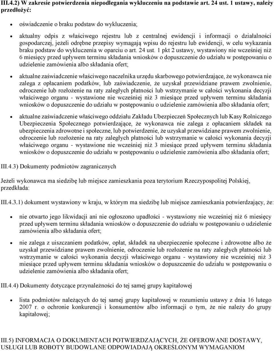 przepisy wymagają wpisu do rejestru lub ewidencji, w celu wykazania braku podstaw do wykluczenia w oparciu o art. 24 ust.